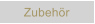 Zubeh�r