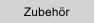 Zubeh�r