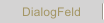 DialogFeld